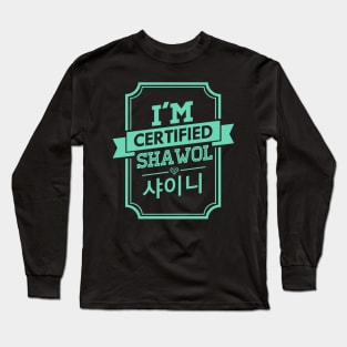 I'M CERTIFIED SHINEE SHAWOL Long Sleeve T-Shirt